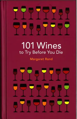 101 Wines To Try Before You Die